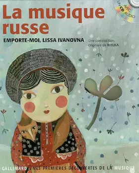 Couverture du produit · La musique russe : Emporte-moi, Lissa Ivanovna (1CD audio)