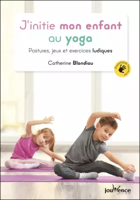 Couverture du produit · J'initie mon enfant au yoga: Postures, jeux et exercices ludiques