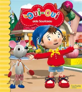 Couverture du produit · Oui-Oui aide souriceau