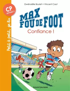Couverture du produit · Max fou de foot, Tome 09: Confiance !