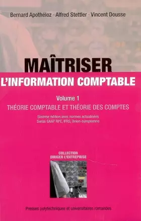 Couverture du produit · Maîtriser l'information comptable: Volume 1, Théorie comptable et théorie des comptes