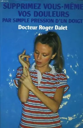 Couverture du produit · Supprimez vous-même vos douleurs par simple pression d'un doigt
