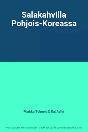 Couverture du produit · Salakahvilla Pohjois-Koreassa