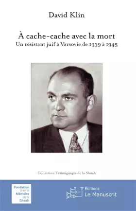 Couverture du produit · À cache-cache avec la mort: Un résistant juif à Varsovie de 1939 à 1945