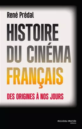 Couverture du produit · Histoire du cinéma français: Des origines à nos jours