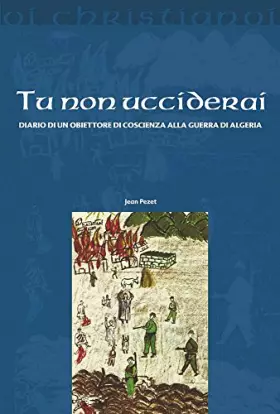 Couverture du produit · Tu non ucciderai. Diario di un obiettore di coscienza alla guerra di Algeria