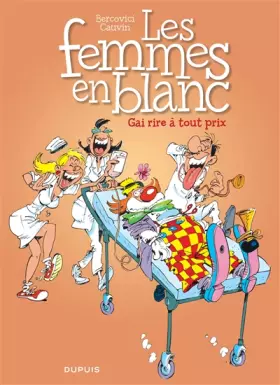 Couverture du produit · Les femmes en blanc - Tome 6 - Gai rire à tout prix (nouvelle maquette)