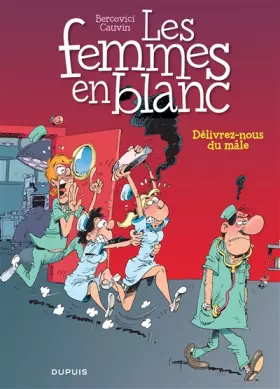 Couverture du produit · Les femmes en blanc - Tome 22 - Délivrez-nous du mâle (nouvelle maquette)