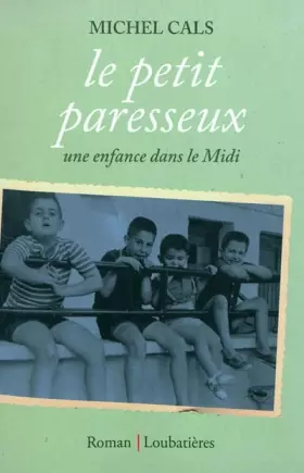 Couverture du produit · Le petit paresseux : Une enfance dans le Midi