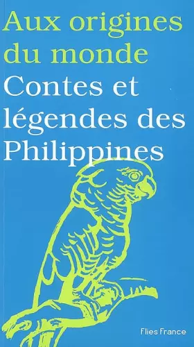 Couverture du produit · Aux origines du monde : Contes et légendes des Philippines