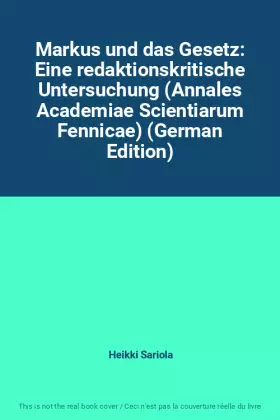 Couverture du produit · Markus und das Gesetz: Eine redaktionskritische Untersuchung (Annales Academiae Scientiarum Fennicae) (German Edition)