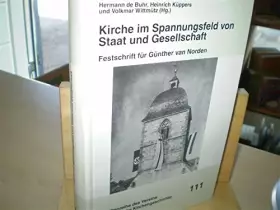Couverture du produit · Kirche im Spannungsfeld von Staat und Gesellschaft: Festschrift für Günther van Norden