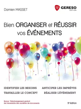 Couverture du produit · Bien organiser et réussir vos événements: Identifier les besoins, travailler le concept, anticiper les imprévus, réaliser l'évè