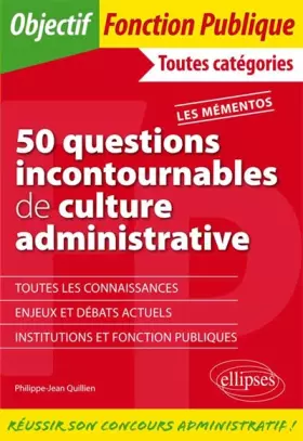 Couverture du produit · 50 Questions Incontournables de Culture Administrative Les Mémentos Toutes Categories