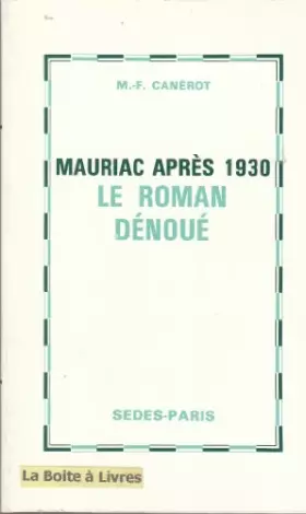 Couverture du produit · Mauriac après 1930 : le roman denoue