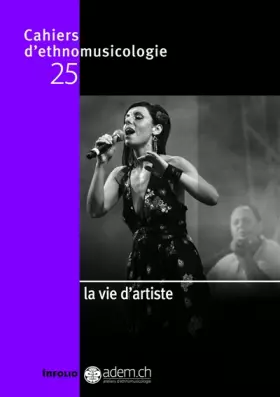 Couverture du produit · Cahiers d'ethnomusicologie N25 La vie d'artiste (25)