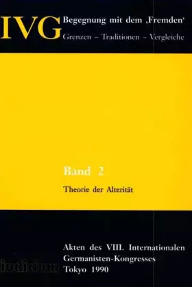 Couverture du produit · Begegnung mit dem 'Fremden'. Grenzen - Traditionen - Vergleiche (Akten des VIII. Internationalen Germanisten-Kongresses, Tokyo 