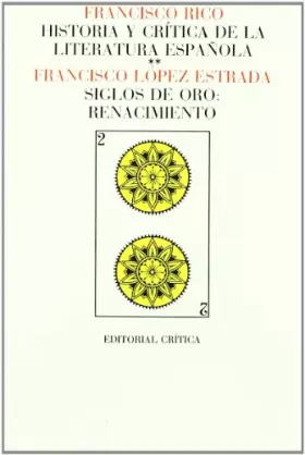 Couverture du produit · Historia Critica De La Literatura Espanola: Siglos De Oro (Páginas de filolog¸a)