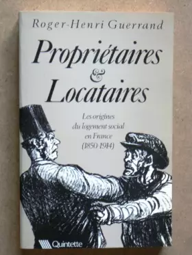 Couverture du produit · Propriétaires et locataires : Les origines du logement social en France, 1850-1914