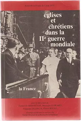 Couverture du produit · Eglises et chrétiens dans la Seconde guerre mondiale : la France