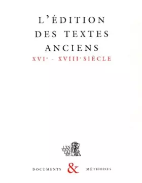 Couverture du produit · Documents & Methodes N° 1 : L'Edition Des Textes Anciens Xvieme-Xviiieme Siecle. 2eme Edition