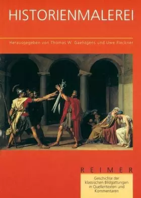 Couverture du produit · Geschichte der klassischen Bildgattungen in Quellentexten und Kommentaren. Die Historienmalerei: Mit Textbeiträgen in italienis