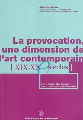 Couverture du produit · La provocation: Une dimension de l'art contemporain XIXe-XXe siècles