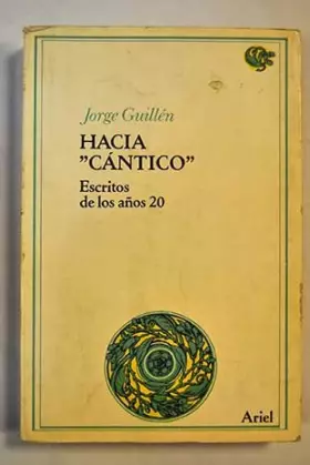 Couverture du produit · Hacia Cántico: Escritos de los años 20 (Letras e ideas. Bibliotheca)