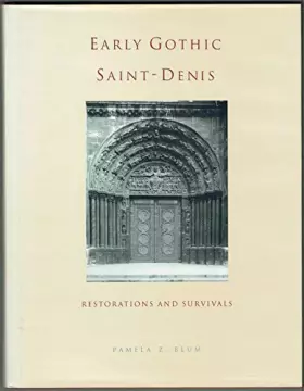 Couverture du produit · Early Gothic Saint-Denis: Restorations and Survivals
