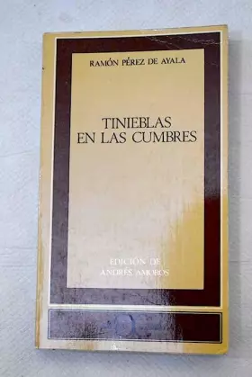 Couverture du produit · TINIEBLAS EN LAS CUMBRES Edición, introducción y notas de Andrés Amorós.