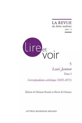 Couverture du produit · Louis Janmot: Correspondance artistique (1826-1873) (2019) (2019 - 9, Tome I)