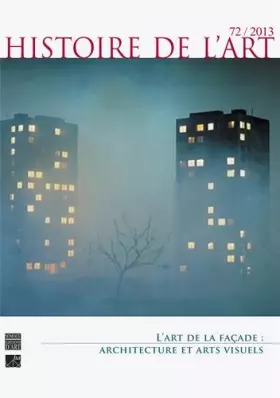 Couverture du produit · revue histoire de l art n°72-/2013: L ART DE LA FACADE. L ARCHITECTURE ET LES ARTS VISUELS