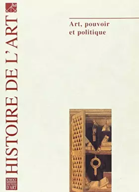 Couverture du produit · Histoire de l'art, N° 55 : Art, pouvoir et politique