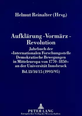 Couverture du produit · Aufklärung - Vormärz - Revolution: Jahrbuch der «Internationalen Forschungsstelle Demokratische Bewegungen in Mitteleuropa von 