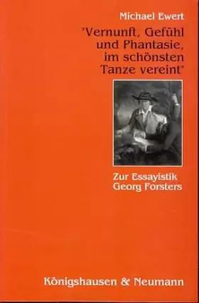 Couverture du produit · Vernunft, Gefühl und Phantasie, im schönsten Tanze vereint: Die Essayistik Georg Forsters: Die Essayistik Georg Forsters. Diss.