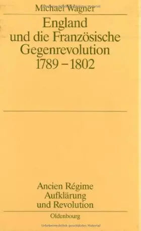 Couverture du produit · England und die französische Gegenrevolution 1789-1802 (Ancien Régime, Aufklärung und Revolution, 27, Band 27)