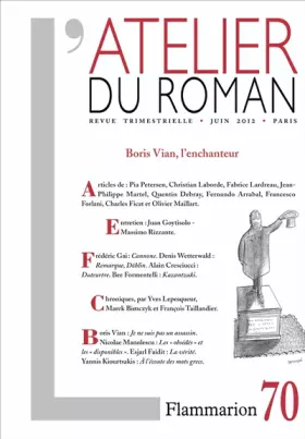 Couverture du produit · L'atelier du roman, N° 70, juin 2012 : Boris Vian, l'enchanteur