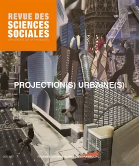 Couverture du produit · Revue des Sciences Sociales, N 57/2017. Projection(S) Urbaine(S)