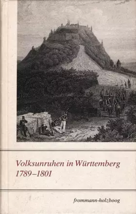 Couverture du produit · Volksunruhen in Württemberg 1789-1801: Beitrage Von Axel Kuhn Und Alexander Gessmann, Ute Goelz, Andrea Holtz, Cornelia Kaiser,