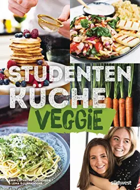Couverture du produit · Studentenküche veggie - Mehr als 60 einfache vegetarische Rezepte, Infos zu leckerem Fleischersatz und das wichtigste Küchen-Kn
