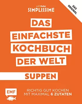 Couverture du produit · Simplissime – Das einfachste Kochbuch der Welt: Suppen: Richtig gut kochen mit maximal 6 Zutaten