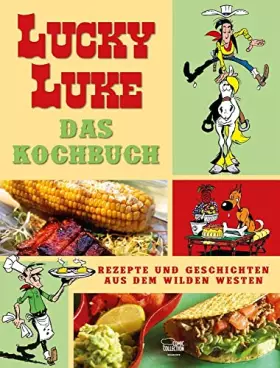 Couverture du produit · Lucky Luke - Das Kochbuch: Rezepte und Geschichten aus dem Wilden Westen