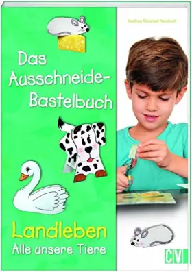 Couverture du produit · Das Ausschneide-Bastelbuch: Landleben - Alle unsere Tiere