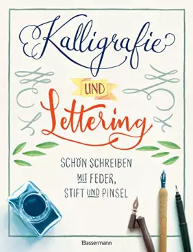 Couverture du produit · Kalligrafie und Lettering. Schön schreiben mit Feder, Stift und Pinsel.: 12 Alphabete, mit Übungsseiten. Ideal für Bullet Journ