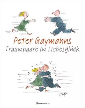 Couverture du produit · Peter Gaymanns Traumpaare im Liebesglück: Der Doppelband. 176 Seiten liebeslustige Cartoons