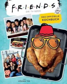 Couverture du produit · Friends: Die TV-Serie: Das offizielle Kochbuch