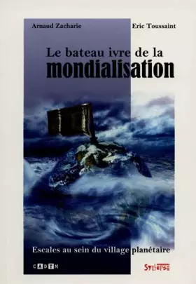 Couverture du produit · Le bateau ivre de la mondialisation : Escales au sein du village planetaire