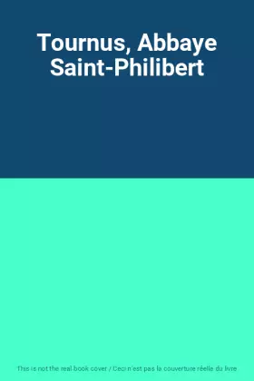 Couverture du produit · Tournus, Abbaye Saint-Philibert