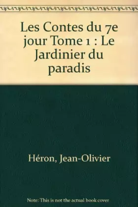 Couverture du produit · Les Contes du 7e jour Tome 1 : Le Jardinier du paradis