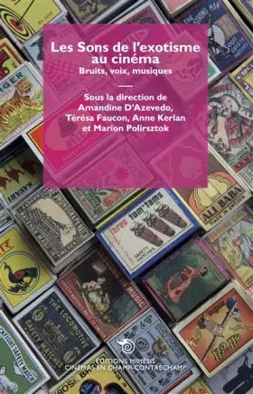 Couverture du produit · Les sons de l'exotisme au cinéma. Bruits, voix, musiques